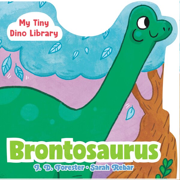 Brontosaurus by J. D. Forester, Board Book | Indigo Chapters