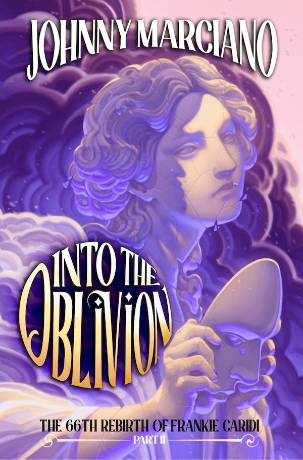 The 66th Rebirth of Frankie Caridi: Into the Oblivion #2 by Johnny Marciano, Hardcover | Indigo Chapters