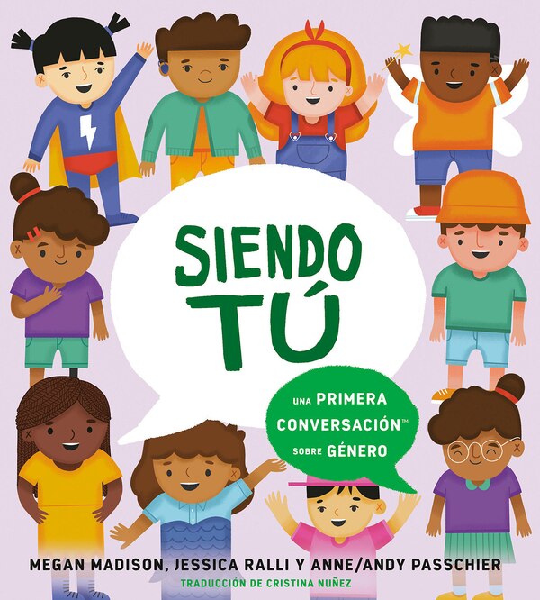 Siendo tú: una primera conversación sobre género by Megan Madison, Paper over Board | Indigo Chapters