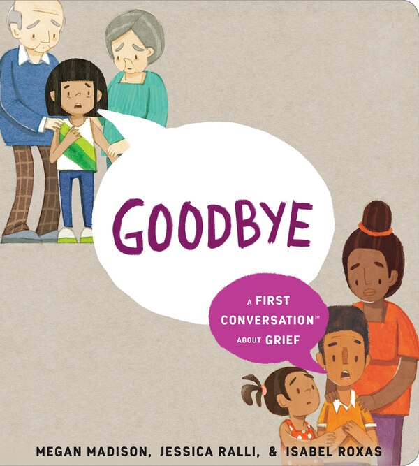 Goodbye: A First Conversation About Grief by Megan Madison, Paper over Board | Indigo Chapters