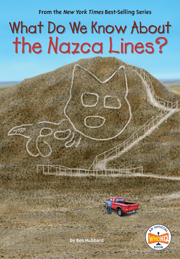 What Do We Know About the Nazca Lines? by Ben Hubbard, Paper over Board | Indigo Chapters