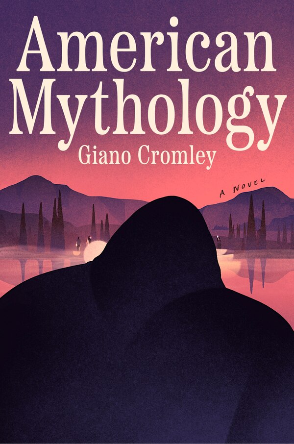 American Mythology by Giano Cromley, Hardcover | Indigo Chapters