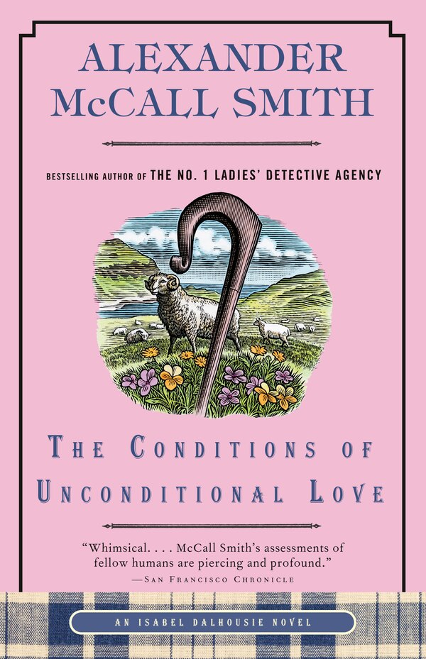 The Conditions of Unconditional Love by ALEXANDER MCCALL SMITH, Paperback | Indigo Chapters
