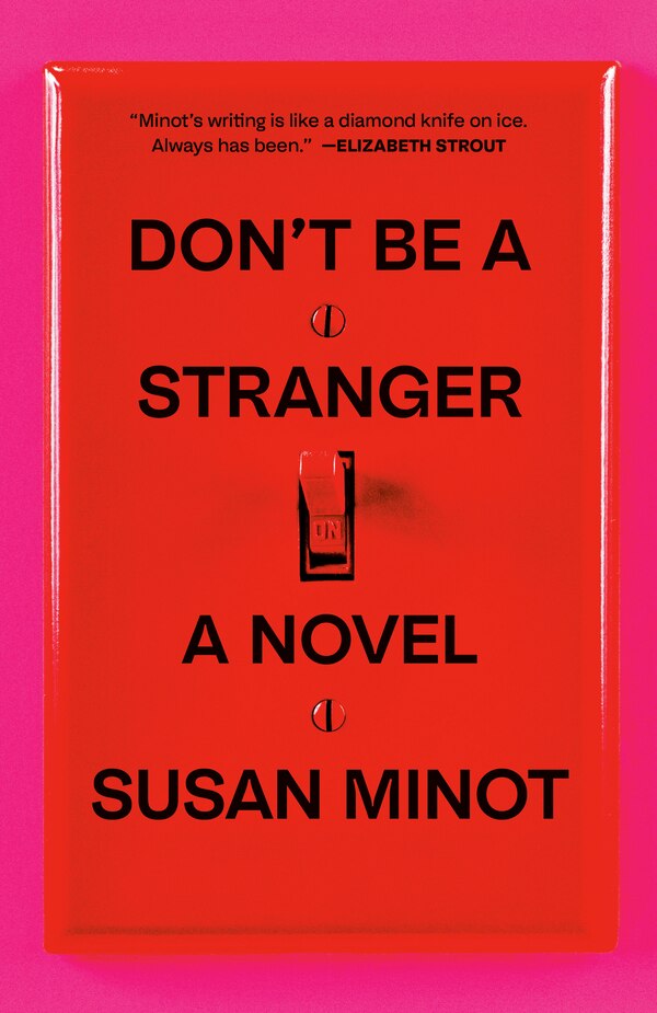 Don't Be a Stranger by Susan Minot, Paperback | Indigo Chapters