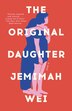 The Original Daughter by Jemimah Wei, Paperback | Indigo Chapters