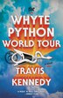 The Whyte Python World Tour by Travis Kennedy, Paperback | Indigo Chapters