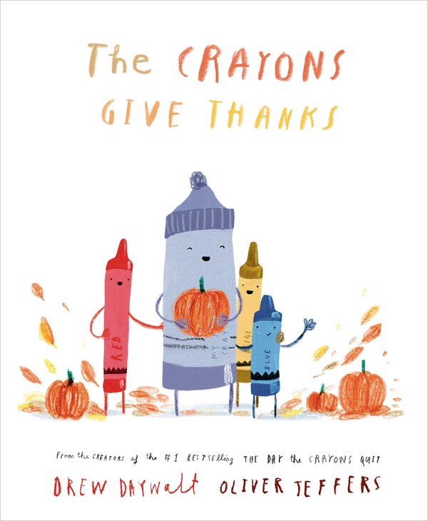 The Crayons Give Thanks by Drew Daywalt, Paper over Board | Indigo Chapters