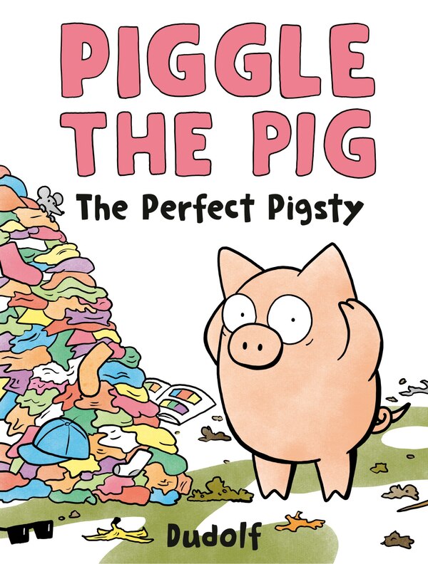 Piggle the Pig: The Perfect Pigsty by Dudolf Dudolf, Paper over Board | Indigo Chapters