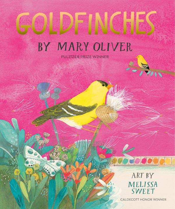 Goldfinches by Mary Oliver, Picture Books | Indigo Chapters