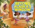 Beyond Alaska's Window by Patrice Gopo, Picture Books | Indigo Chapters