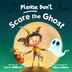 Please Don't Scare the Ghost by Carrie Williford, Paper over Board | Indigo Chapters