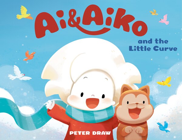 Ai & Aiko and the Little Curve by Peter Draw, Picture Books | Indigo Chapters