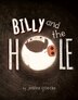 Billy and the Hole by Jessica Goecke, Picture Books | Indigo Chapters