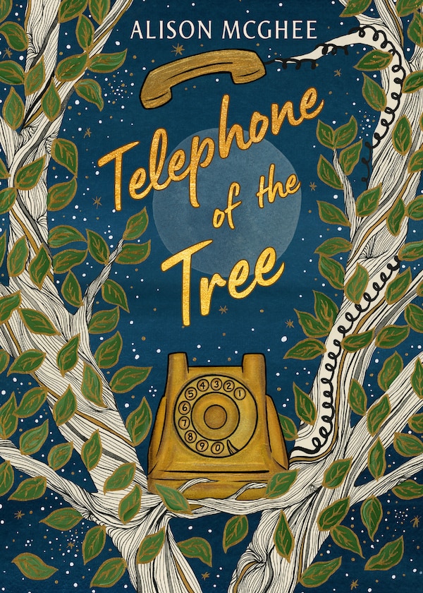 Telephone of the Tree by Alison Mcghee, Hardcover | Indigo Chapters