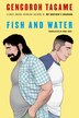 Fish and Water by Gengoroh Tagame, Paper over Board | Indigo Chapters