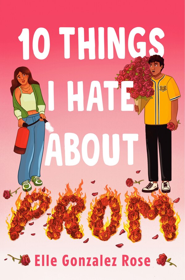 10 Things I Hate About Prom by Elle Gonzalez Rose, Hardcover | Indigo Chapters