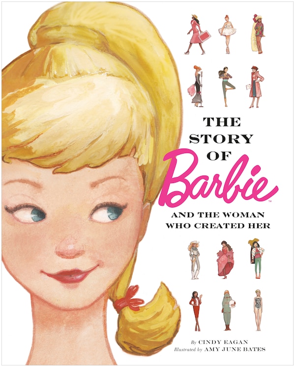 The Story of Barbie and the Woman Who Created Her (Barbie) by Cindy Eagan, Hardcover | Indigo Chapters