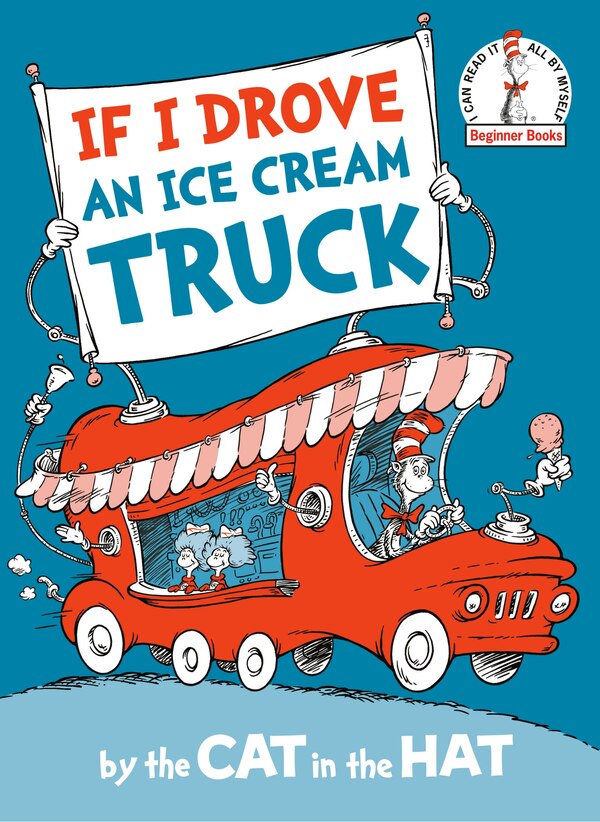 If I Drove an Ice Cream Truck - by the Cat in the Hat by Random House, Reinforced Library Binding | Indigo Chapters