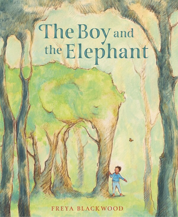 The Boy and the Elephant by Freya Blackwood, Hardcover | Indigo Chapters