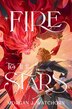 Fire to the Stars by Morgan J. Watchorn, Hardcover | Indigo Chapters