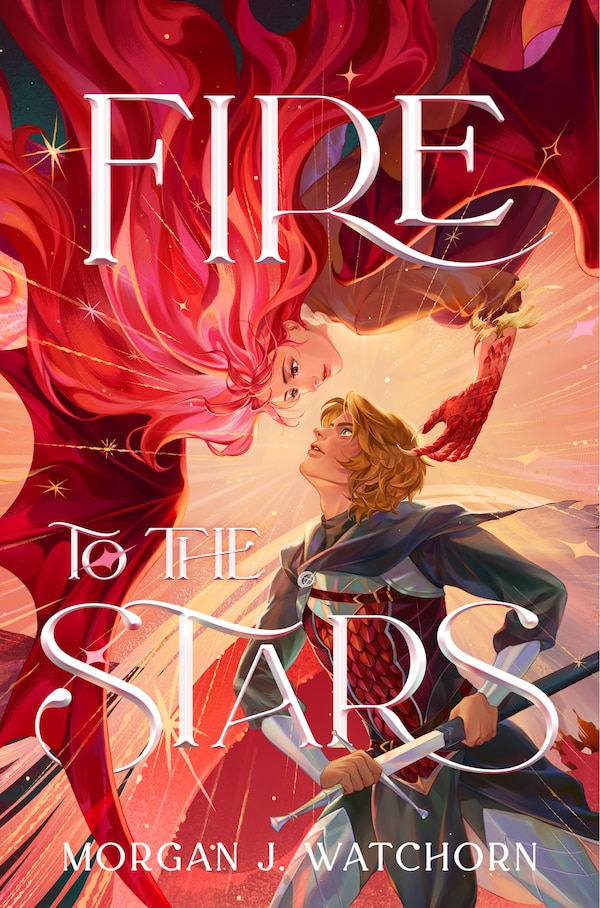 Fire to the Stars by Morgan J. Watchorn, Reinforced Library Binding | Indigo Chapters