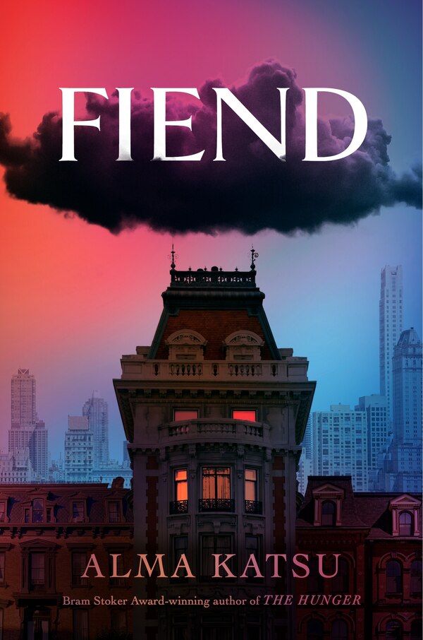 Fiend by Alma Katsu, Hardcover | Indigo Chapters