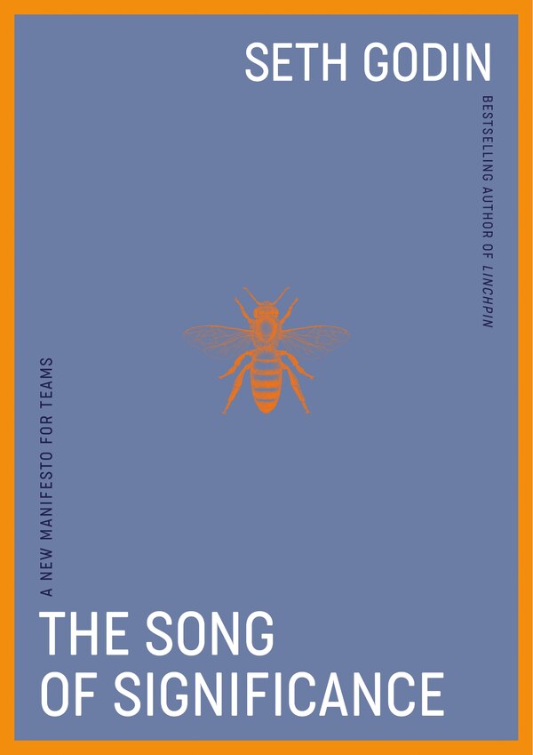 The Song of Significance by Seth Godin, Hardcover | Indigo Chapters