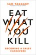 Eat What You Kill by Sam Taggart, Hardcover | Indigo Chapters