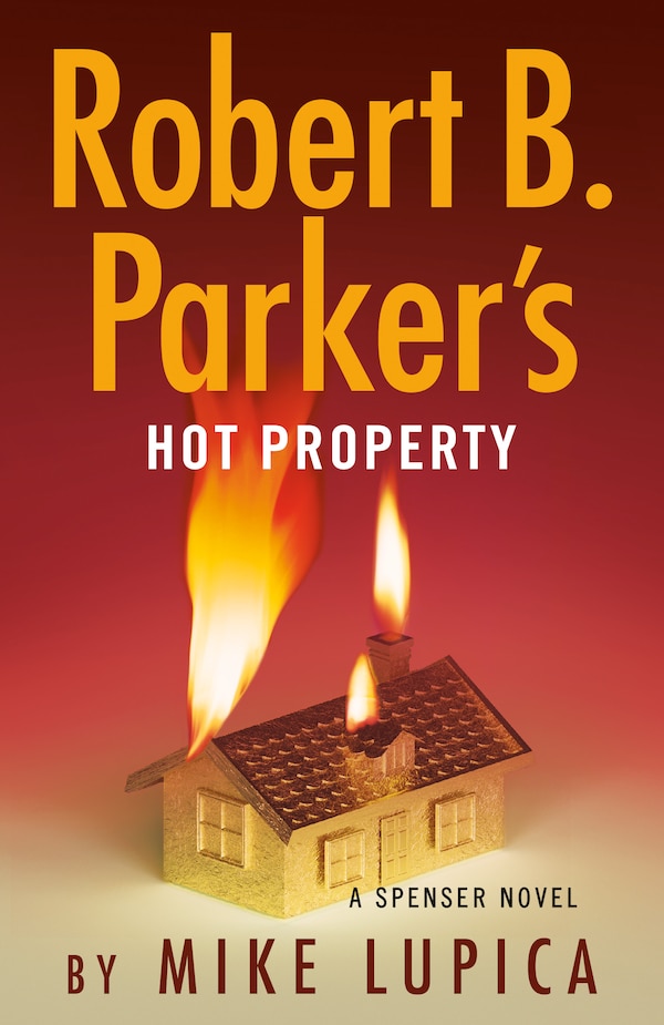 Robert B. Parker's Hot Property by Mike Lupica, Paperback | Indigo Chapters