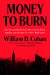 Money to Burn by William D. Cohan, Hardcover | Indigo Chapters