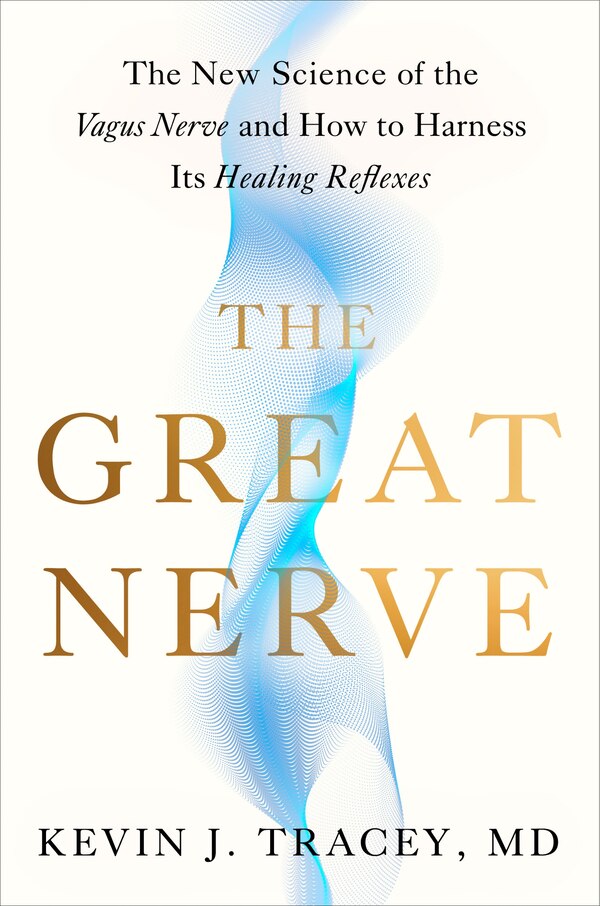The Great Nerve by Kevin J. Tracey, Hardcover | Indigo Chapters