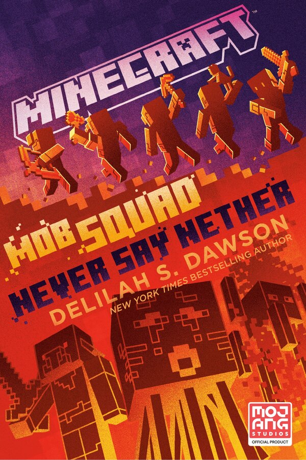 Minecraft: Mob Squad: Never Say Nether by Delilah S. Dawson, Paperback | Indigo Chapters