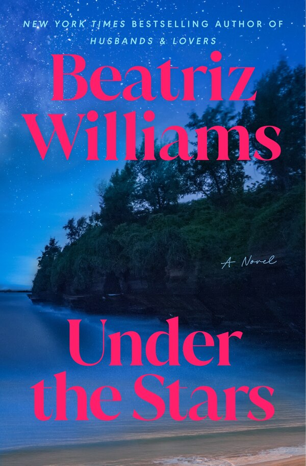 Under the Stars by Beatriz Williams, Hardcover | Indigo Chapters