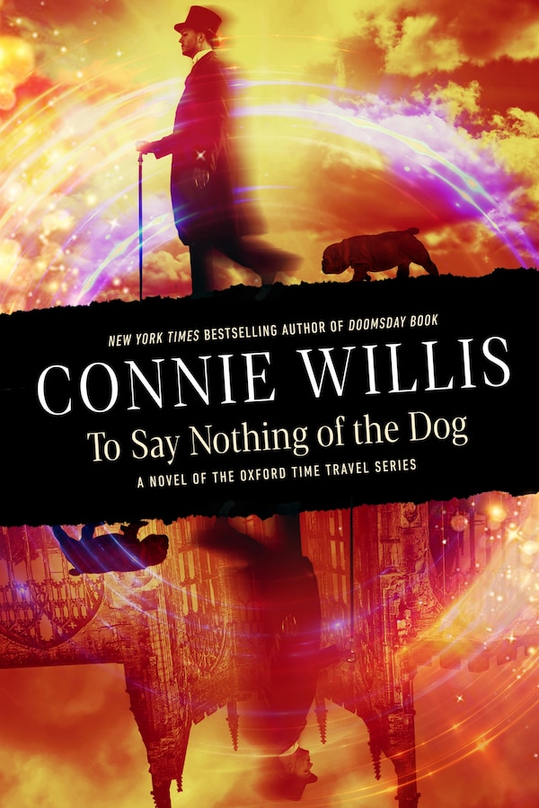 To Say Nothing of the Dog by Connie Willis, Paperback | Indigo Chapters