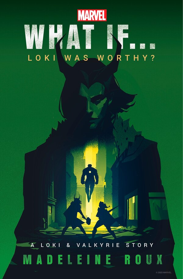 Marvel: What If Loki Was Worthy? (A Loki & Valkyrie Story) by Madeleine Roux, Hardcover | Indigo Chapters