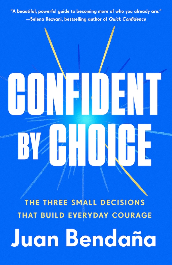 Confident by Choice by Juan Bendaña, Paperback | Indigo Chapters