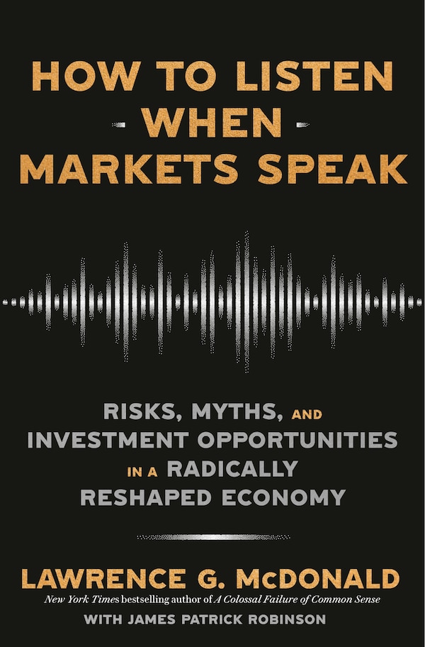 How to Listen When Markets Speak by Lawrence G. Mcdonald, Paperback | Indigo Chapters