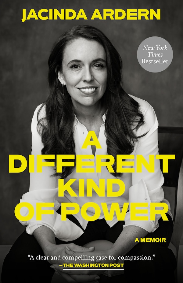 A Different Kind of Power by Jacinda Ardern, Paperback | Indigo Chapters