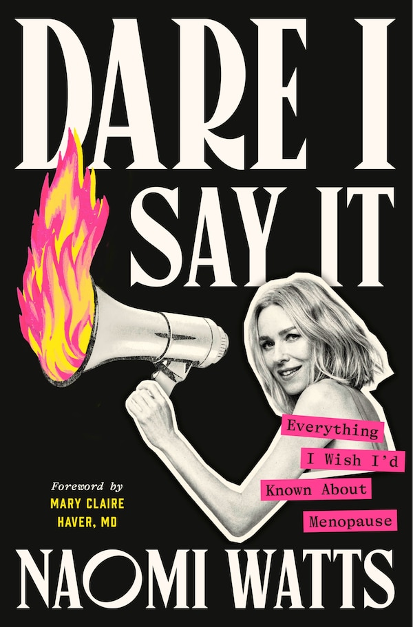 Dare I Say It by Naomi Watts, Hardcover | Indigo Chapters