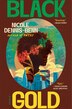 Black Gold by Nicole Dennis-Benn, Hardcover | Indigo Chapters