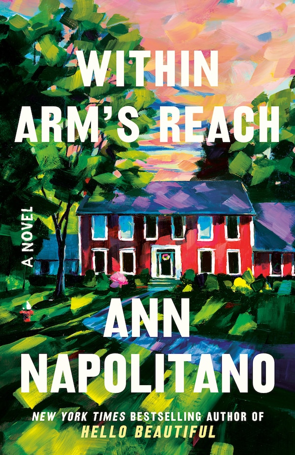 Within Arm's Reach by Ann Napolitano, Paperback | Indigo Chapters