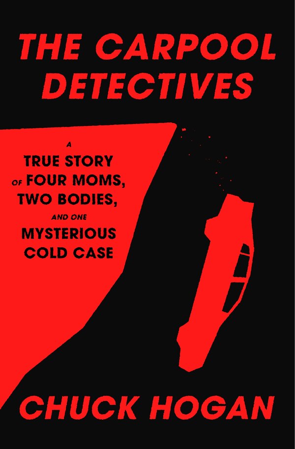 The Carpool Detectives by Chuck Hogan, Hardcover | Indigo Chapters