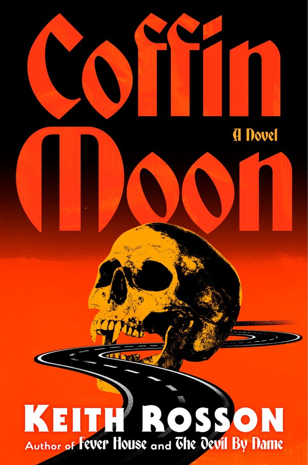 Coffin Moon by Keith Rosson, Hardcover | Indigo Chapters