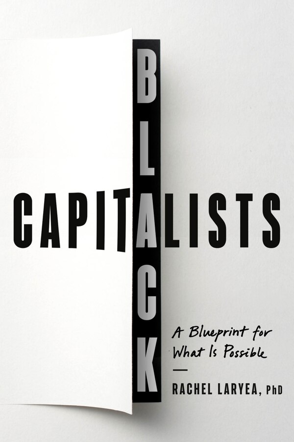 Black Capitalists by Rachel Laryea, Hardcover | Indigo Chapters