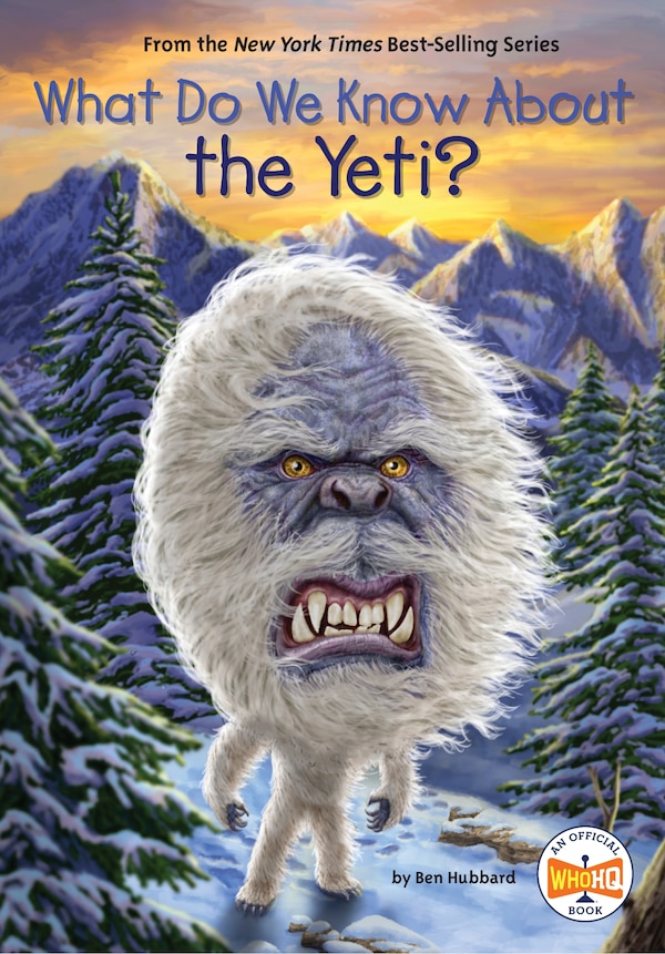 What Do We Know About the Yeti? by Ben Hubbard, Paper over Board | Indigo Chapters