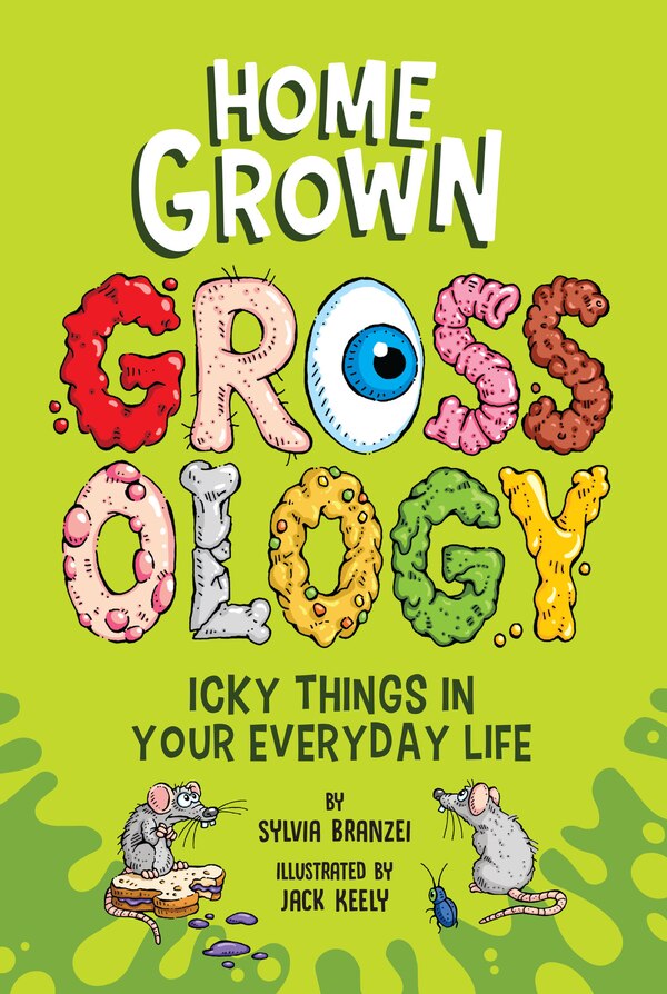 Homegrown Grossology by Sylvia Branzei, Paperback | Indigo Chapters