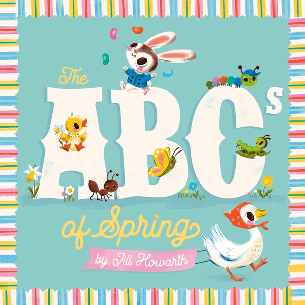 The ABCs of Spring by Jill Howarth, Board Book | Indigo Chapters