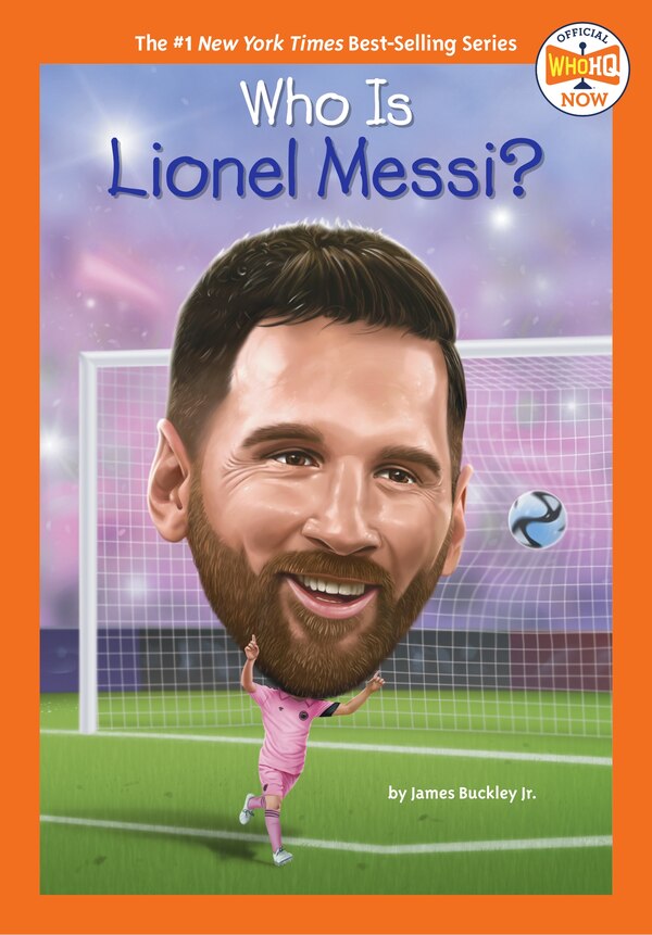 Who Is Lionel Messi? by James Buckley, Paper over Board | Indigo Chapters