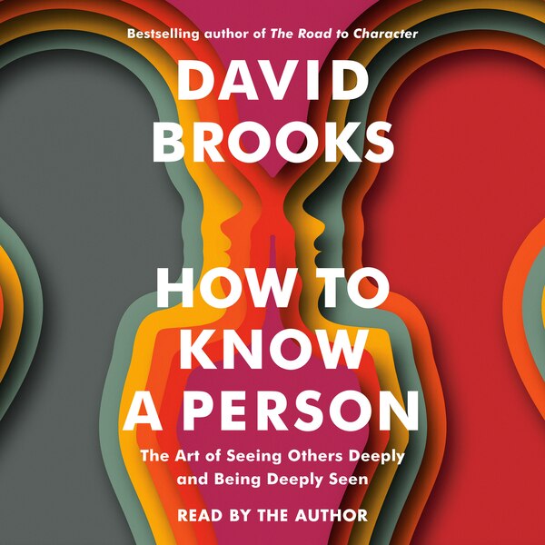 How to Know a Person by David Brooks, Audio Book (CD) | Indigo Chapters