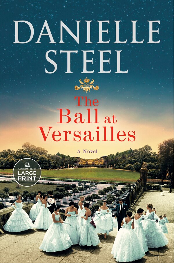 The Ball at Versailles by DANIELLE STEEL, Paperback | Indigo Chapters